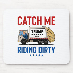 Tapis De Souris Catch Me Riding Dirty Garbage Vote Trump Truck Tru