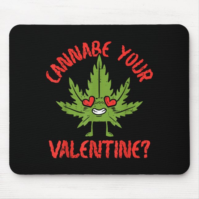 Tapis De Souris Cbe Your Valentine Weed Stoner  (Devant)