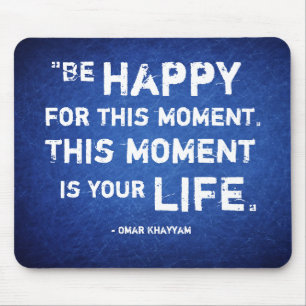 Tapis De Souris Ce moment est votre vie. Soyez heureux. Mousepad