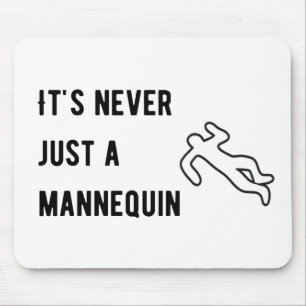 Tapis De Souris Ce n'est jamais un mannequin