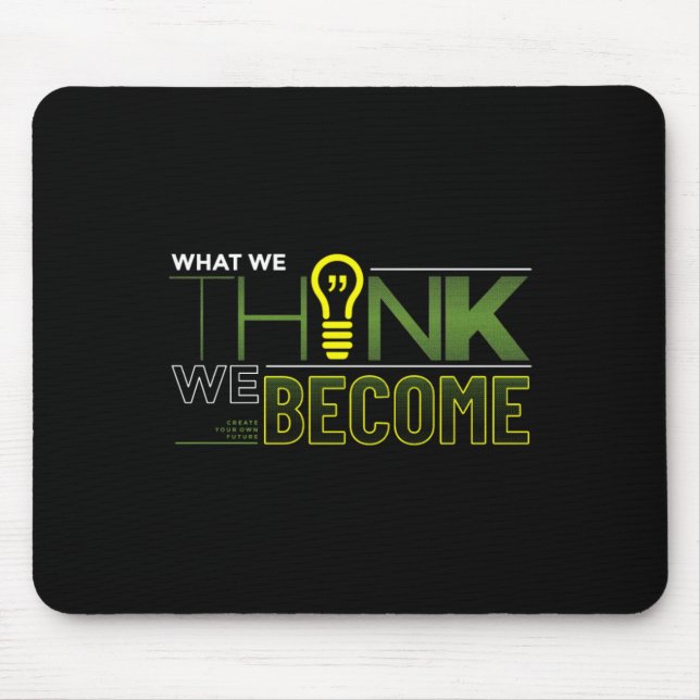 Tapis De Souris Ce Que Nous Pensons Devenir Sticker (Devant)