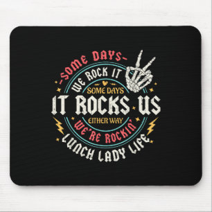 Tapis De Souris Certains Jours Nous Le Rock Déjeuner Lady Life Ret