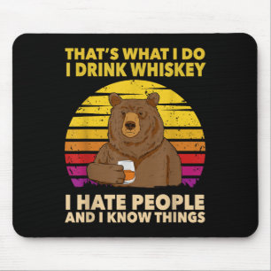 Tapis De Souris C'est ce que je fais je bois du whisky je déteste 