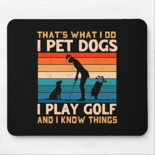 Tapis De Souris C'est ce que je fais je caresse les chiens je joue