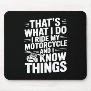 Tapis De Souris C'est ce que je fais, je conduis ma moto et je sai