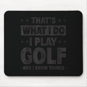 Tapis De Souris C'est ce que je fais je joue au golf golfeur drôle