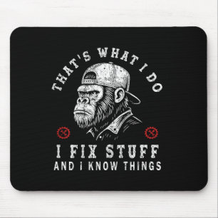 Tapis De Souris C'est ce que je fais, je répare des trucs et je sa