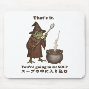 Tapis De Souris C'Est Ce Que Vous Allez Dans La Soupe Soupe De Gre