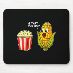 Tapis De Souris C'est du pop-corn, c'est toi frère maïs drôle nour
