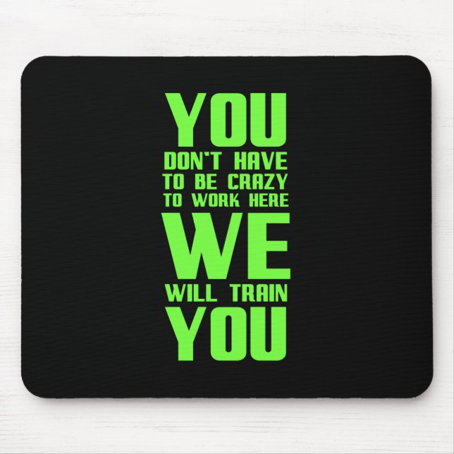 Tapis De Souris C'est fou de travailler ici des cadeaux drôles pou (Devant)