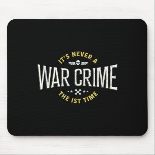 Tapis De Souris C'Est Jamais Un Crime De Guerre La Première Fois -