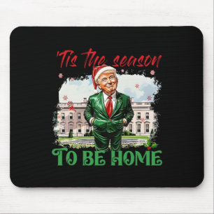 Tapis De Souris C'Est La Saison D'Être Maison Blanche Trump 2024 C