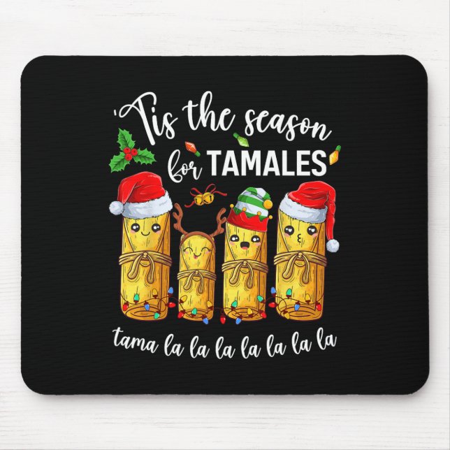 Tapis De Souris C'Est La Saison Pour Tamales Christmas Holiday Mex (Devant)