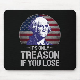 Tapis De Souris C'est la trahison si vous perdez 4 juillet George 