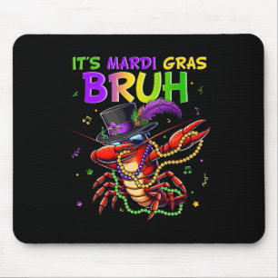Tapis De Souris C'est le Carnaval de Mardi Gras Bruh pour