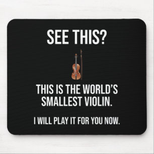 Tapis De Souris C'Est Le Plus Petit Violon Sarcastique Du Monde