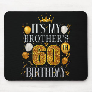 Tapis De Souris C'est les 60 ans de mon frère Joyeux Anniversaire
