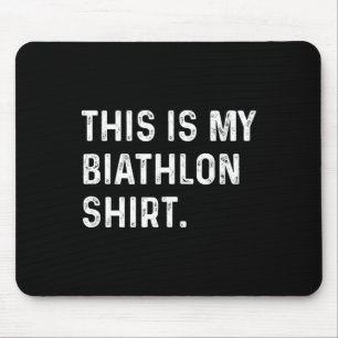 Tapis De Souris C'est ma chemise de biathlon - ski skieur de ski 