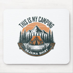 Tapis De Souris C'est ma chemise de pyjama de camping Citation drô