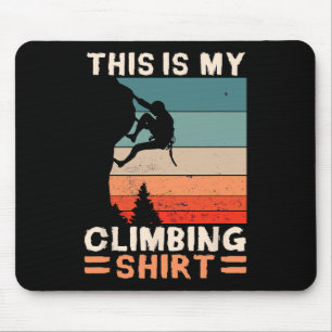 Tapis De Souris C'est Ma Chemise D'escalade Cadeau Grimpeur De Mur