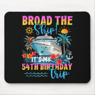 Tapis De Souris C'est ma croisière d'anniversaire 54 ans 54 ans