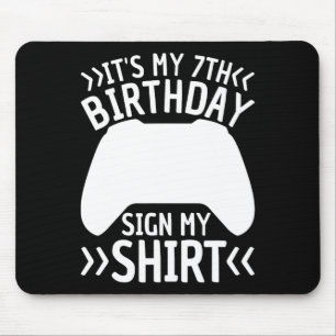 Tapis De Souris C'est mon 7e anniversaire Signer Ma chemise 7 ans
