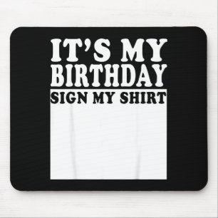Tapis De Souris C'est Mon Anniversaire Signe Mon Parti De Bday Drô