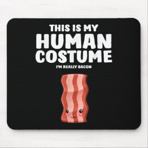 Tapis De Souris C'Est Mon Costume Humain Je Suis Vraiment Un Bacon