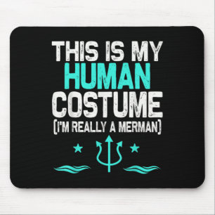 Tapis De Souris C'est mon costume humain Je suis vraiment un Merma