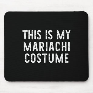 Tapis De Souris C'Est Mon Costume Mariachi Halloween Funny Easy K
