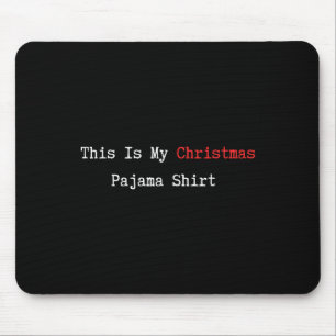 Tapis De Souris C'Est Mon Pajama De Noël Citation Drôle Lazy Pjs D