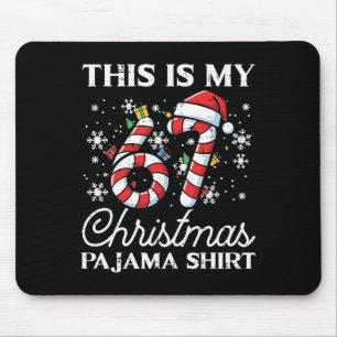 Tapis De Souris C'est mon T-shirt de pyjama de Noël 67 drôle 6 7 M