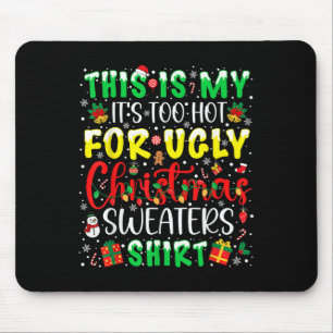 Tapis De Souris C'est mon trop chaud pour un pull de Noël moche