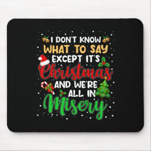 Tapis De Souris C'est Noël et nous sommes tous dans la misère Fun