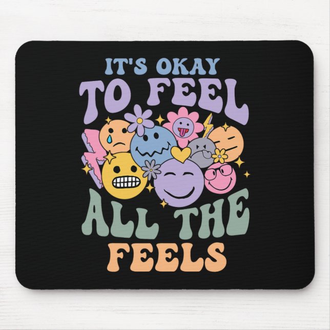 Tapis De Souris C'est Ok De Ressentir Tous Les Sentiments Problème (Devant)