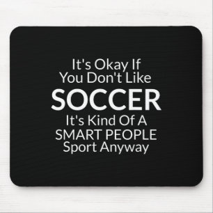 Tapis De Souris C'est Ok Si Vous N'aimez Pas Le Football T-shirts 