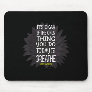 Tapis De Souris C'est Okay si la seule chose que vous faites est d
