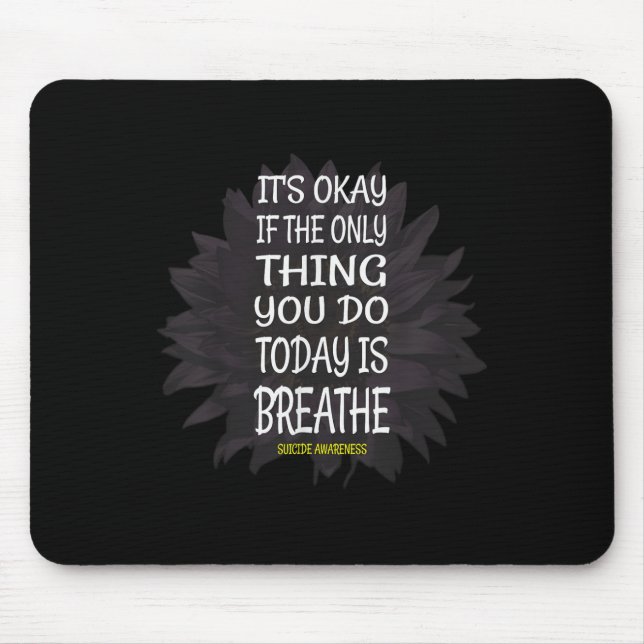 Tapis De Souris C'est Okay si la seule chose que vous faites est d (Devant)