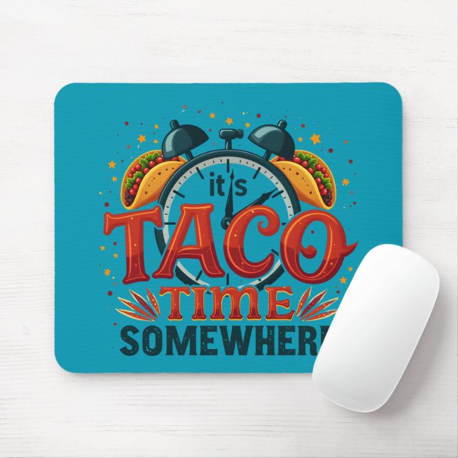 Tapis De Souris C'est Taco Time Somewhere Tex Mex Mexicain (Avec souris)