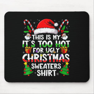Tapis De Souris Cest Trop Chaud Pour Maillot De Noël Laid Drôle Xm