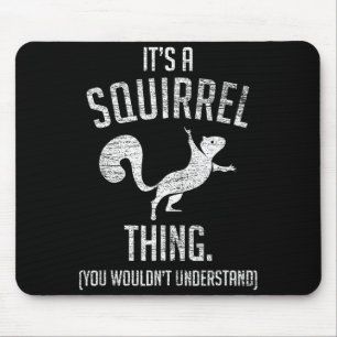 Tapis De Souris C'est une affaire d'écureuil - Drôle d'animal de l