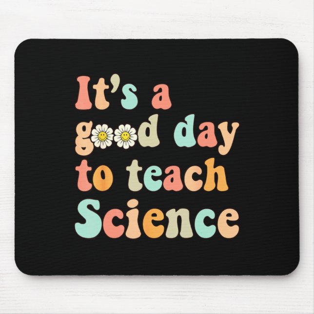 Tapis De Souris C'est Une Bonne Journée Pour Enseigner Les Science (Devant)