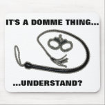 Tapis De Souris C'est UNE CHOSE de DOMME<br><div class="desc">C'est UNE CHOSE MOUSEPAD de DOMME - QUELLE GRANDE CHOSE POUR A DOMME À AVOIR TOUT EN À L'AIDE de SON ORDINATEUR !</div>