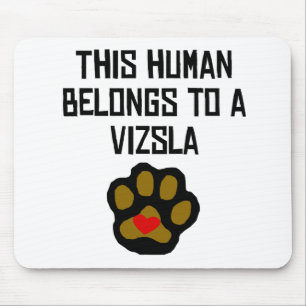 Tapis De Souris Cet humain appartient à un Vizsla