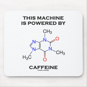 Tapis De Souris Cette machine est actionnée par la caféine (la