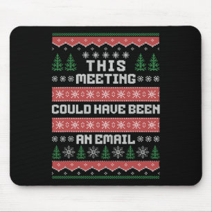 Tapis De Souris Cette Rencontre Aurait Pu Être Un E-Mail De Noël É