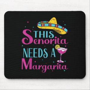 Tapis De Souris Cette Senorita A Besoin D'Une Margarita Cinco De M