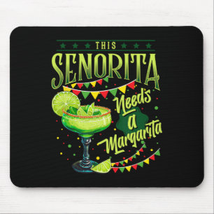 Tapis De Souris Cette Senorita A Besoin D'Une Margarita Funny Cinc