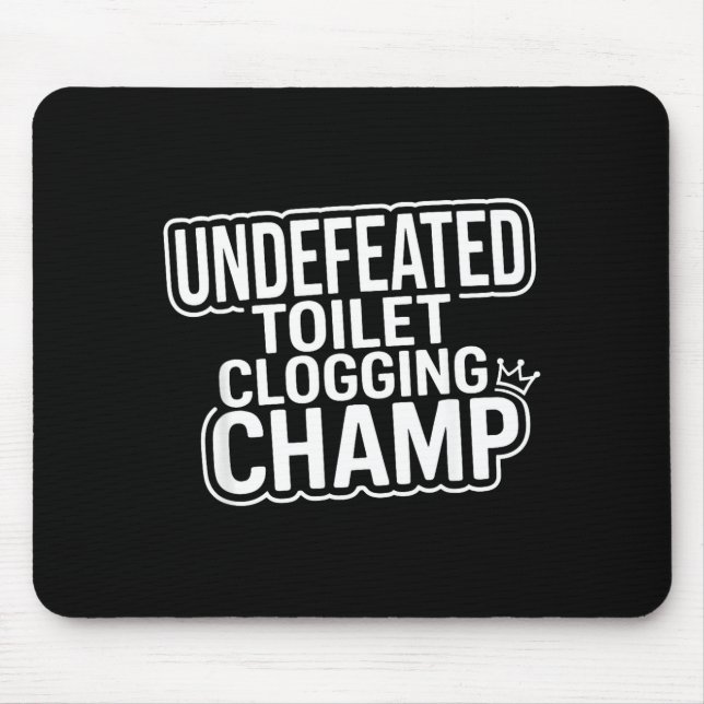 Tapis De Souris Champion de Bouchage de Toilettes Invaincu (Devant)