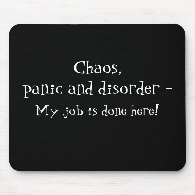 Tapis De Souris Chaos, panique dit Mouse Pad (Devant)